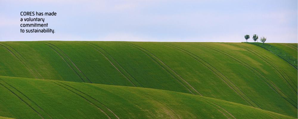 CORES  has made a voluntary commitment to sustainability